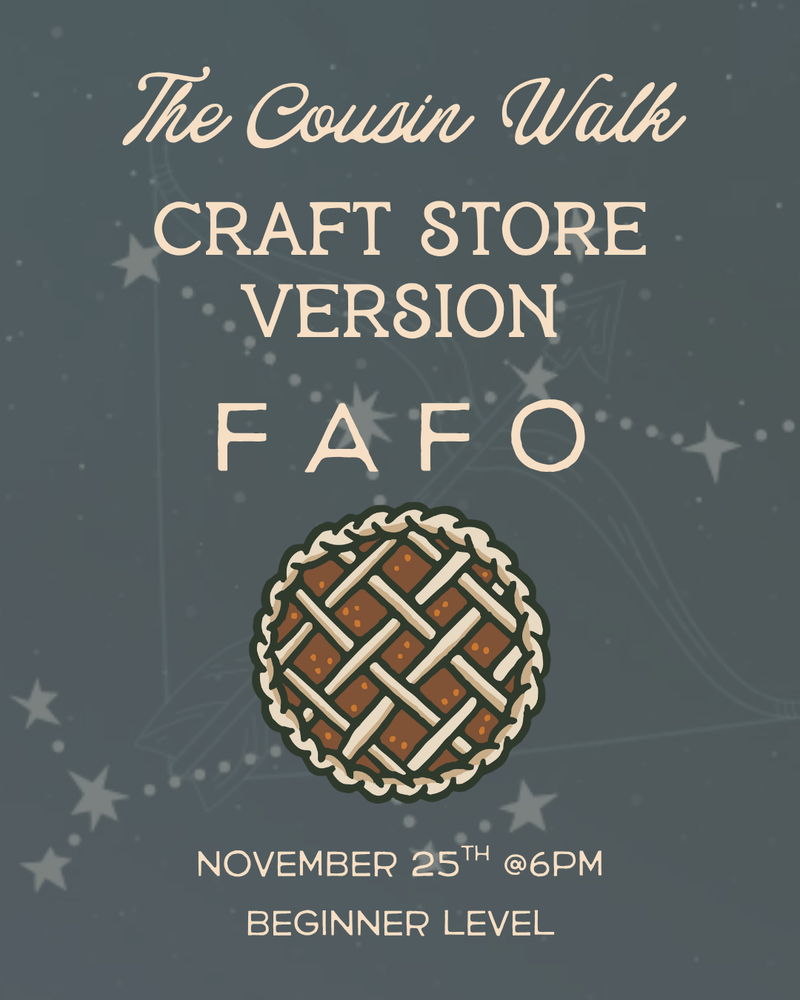 Load image into Gallery viewer, FAFO: The Cousin Walk (Craft Store Version)