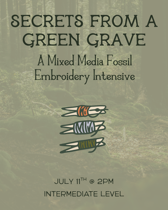 Secrets from a Green Grave: A Mixed Media Fossil Embroidery Intensive
