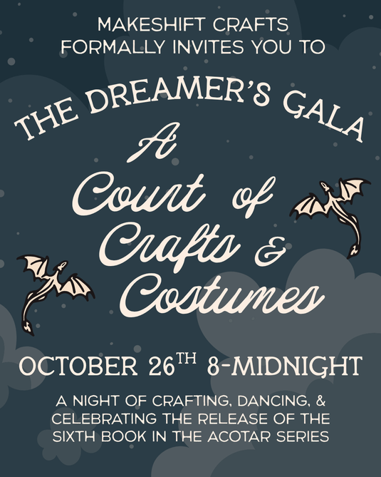 The Dreamer's Gala: A Court of Crafts & Costumes - ACOTAR Book 6 Release Party