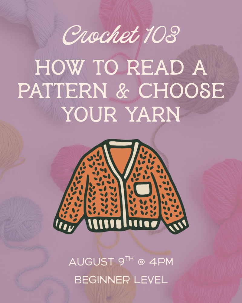 Load image into Gallery viewer, Crochet 103: How to Read a Pattern &amp; Choose Your Yarn
