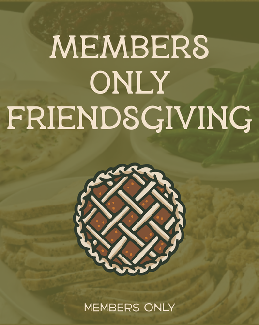 Makesh*t Members Only Friendsgiving Feast