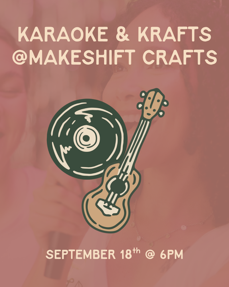 Load image into Gallery viewer, Karaoke &amp; Kraft @ Makeshift Crafts
