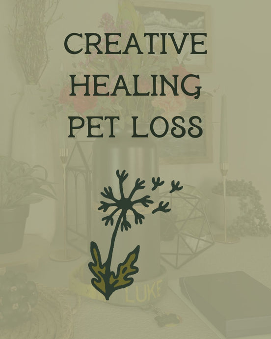 Creative Healing: Pet Loss & Grief Support