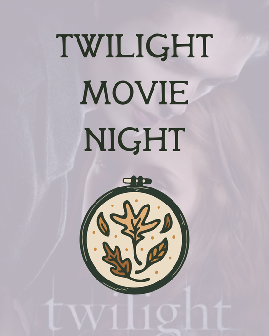Twilight Movie & Embroidery Night!