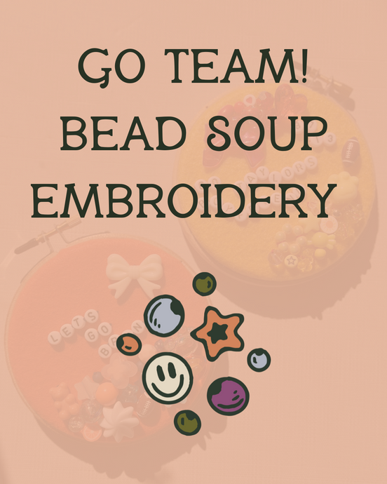 Go Team! Bead Soup Embroidery