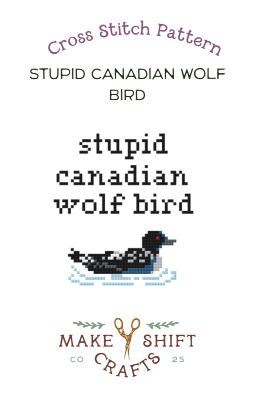 Makeshift Crafts Stupid Canadian Wolf Bird Cross Stitch Pattern